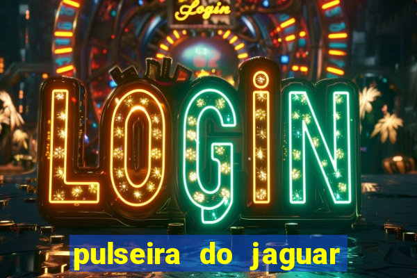 pulseira do jaguar vale do amanhecer